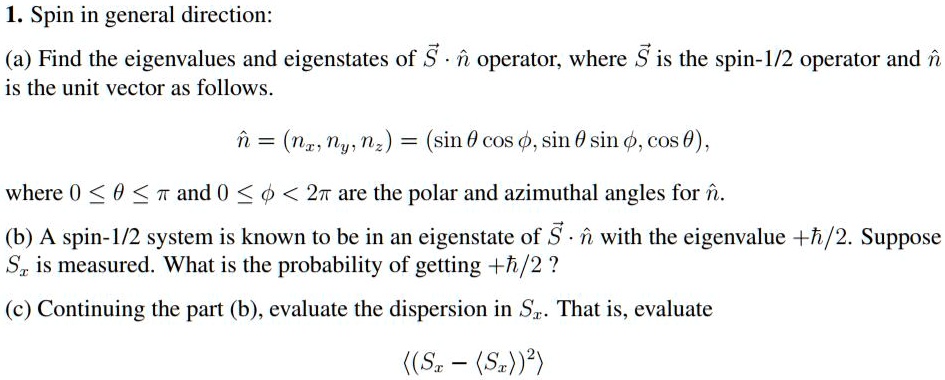 1. Spin in general direction: (a) Find the eigenvalues and eigenstates ...