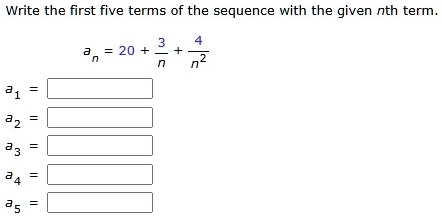 write the first five terms of the sequence with the given nth term an 20 frac3n frac4n2 a1 a2 a3 a4 a5 79447