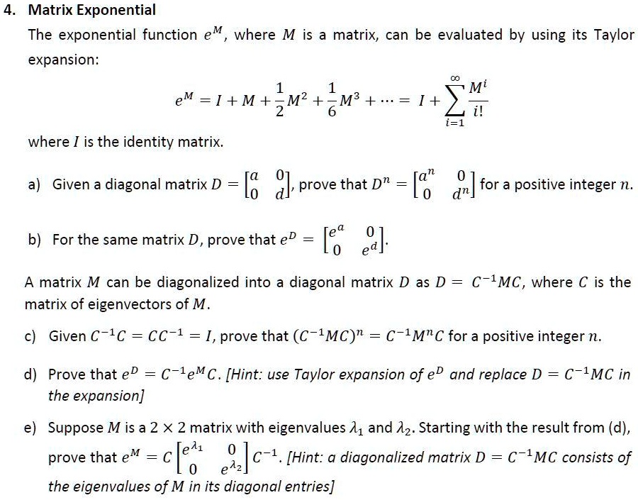 SOLVED:4. Matrix Exponential The exponential function eM where M is a ...