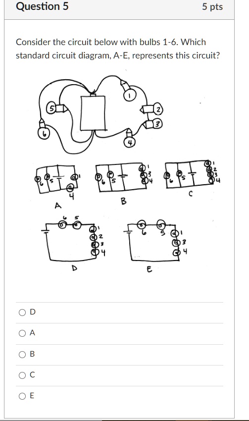 SOLVED: Question 5 5 pts Consider the circuit below with bulbs 1-6 ...
