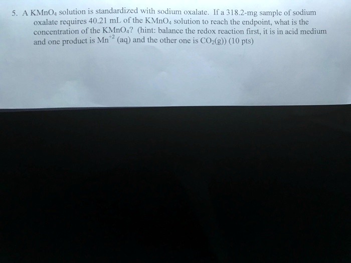 Solved A Kmno4 Solution Is Standardized With Sodium Oxalate If A 3182 Mg Sample Of Sodium 3921