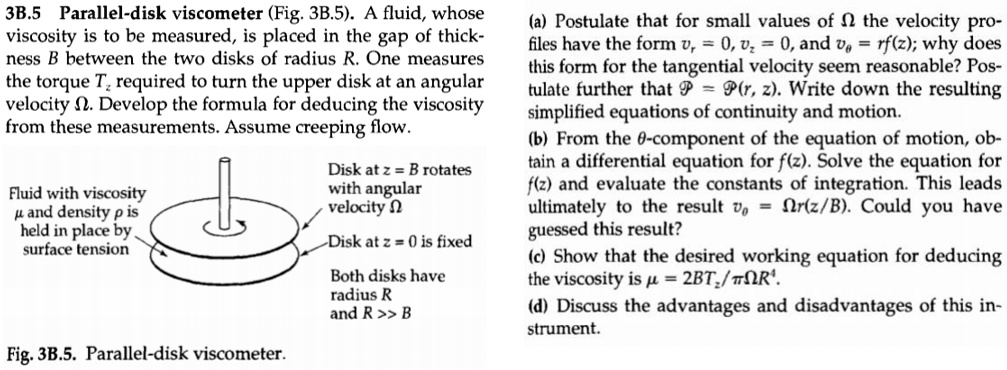 SOLVED: 3B.5 Parallel-disk viscometer (Fig. 3B.5). A fluid, whose ...