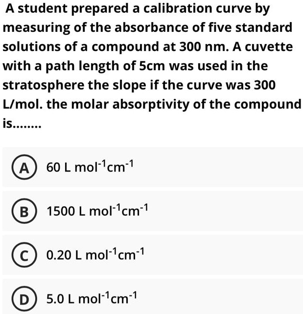 SOLVED A student prepared a calibration curve by measuring of the