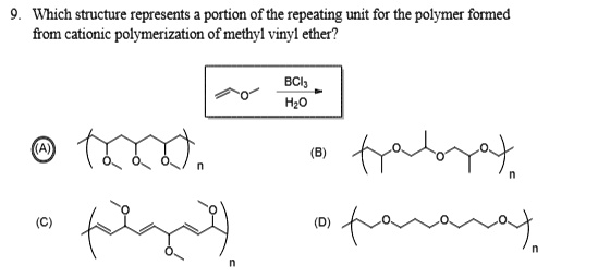 9. Which structure represents a portion of the repeating unit for the ...