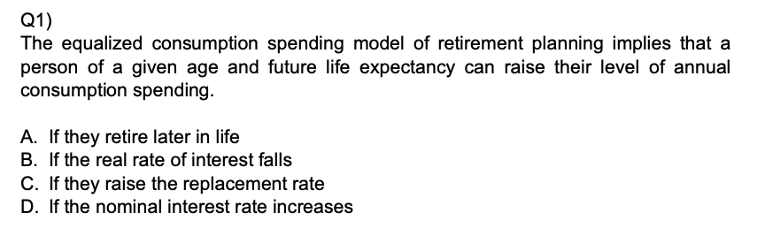 SOLVED: Q1) The equalized consumption spending model of retirement ...