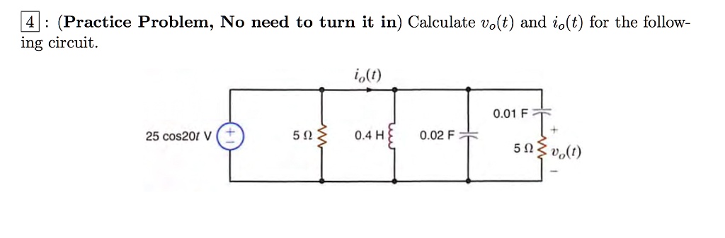 Calculate vo(t) and io(t) for the following circuit.