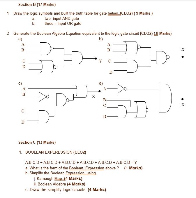 SOLVED: Section B (17 Marks) Draw the logic symbols and build the truth ...