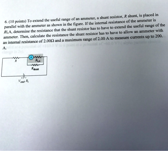 A shunt resistor, Rshunt, is placed in parallel with the ammeter to extend its useful range. The