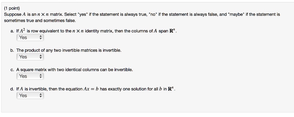 SOLVED point Suppose A is an n X n matrix. Select yes if the