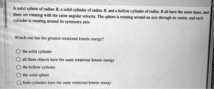 a solid sphere of radius r solid cylinder of radius r and hollow ...