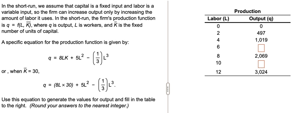 SOLVED: In the short run, we assume that capital is a fixed input and ...