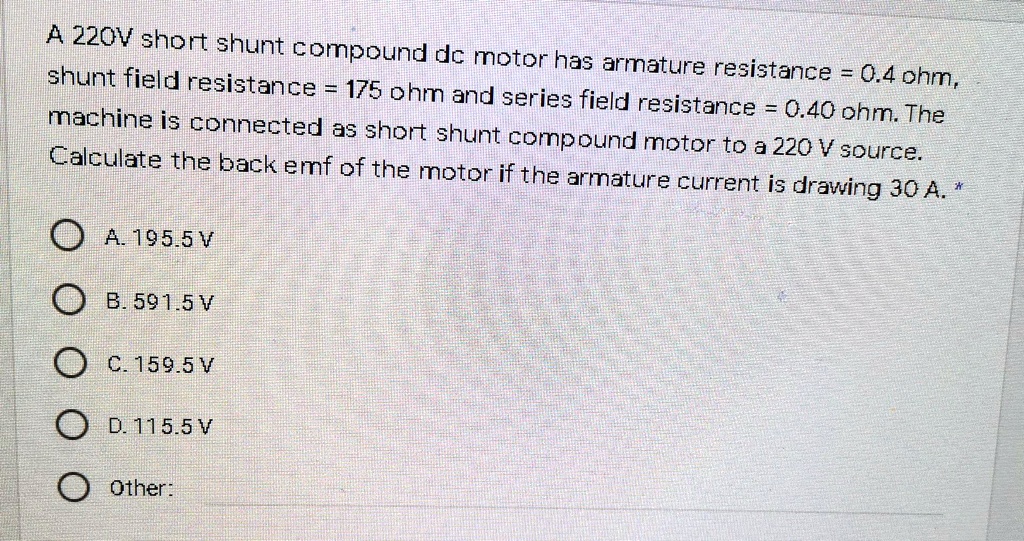 SOLVED A 220V short shunt compound DC motor has a shunt field