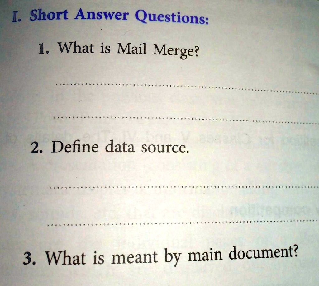 1 what is mail merge2 define data source3 what is meant by main document i short answer questions 1 what is mail merge 2 define data source 3 what is meant by main document 52515
