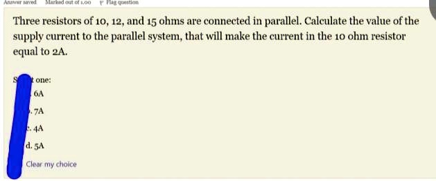 SOLVED: Three Resistors Of 10, 12, And 15 Ohms Are Connected In ...