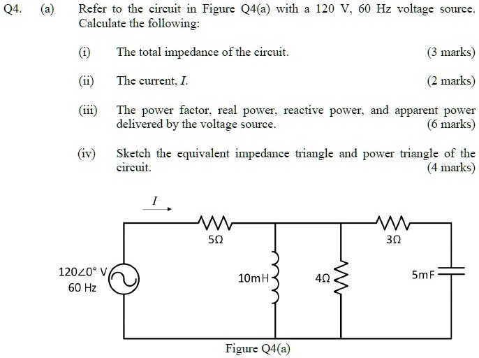 SOLVED: Q4. (a) Refer to the circuit in Figure Q4a with a 120 V, 60 Hz ...