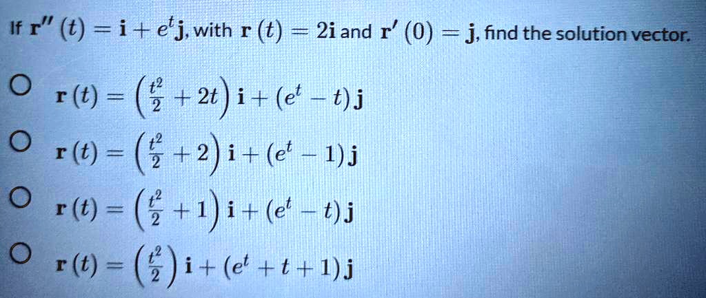 Solved If R T I Etjwith R T 2iand R 0 J Find The Solution Vector 0 R T G 2 1 T J 0 R T 6 2 I 1 J 0 R A