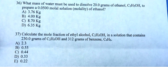 1) 2 23 g ethanol is dissolved in 36 g water. Find mole fraction