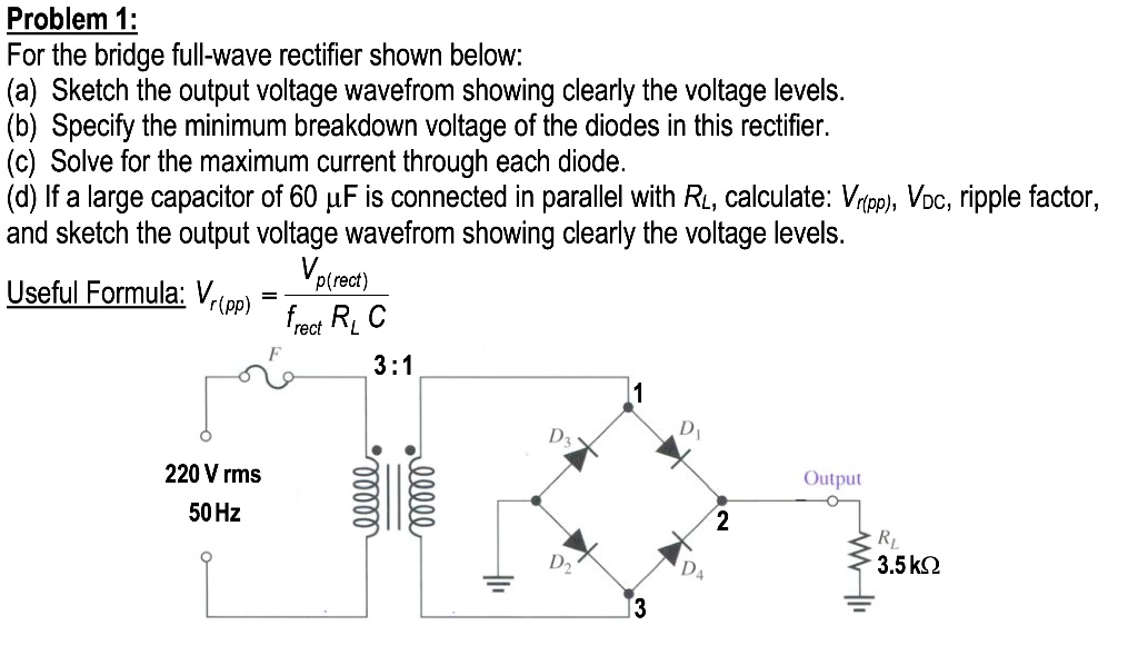 SOLVED Problem 1 For the bridge fullwave rectifier shown below (a