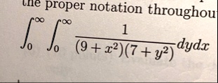 proper notation throughou int0infty int0infty 19 x27 y2dydx 63388