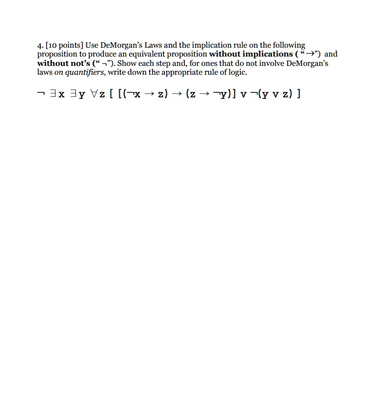 SOLVED: [10 Points] Use DeMorgan's Laws And The Implication Rule On The ...