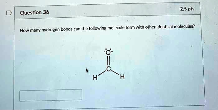 Solved 2 5 Pts Question 36 How Many Hydrogen Bonds Can The Following