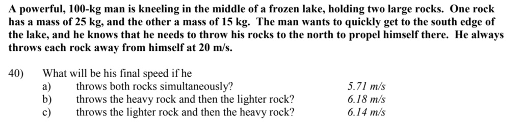 SOLVED: A powerful, 100-kg man is kneeling in the middle of a frozen ...