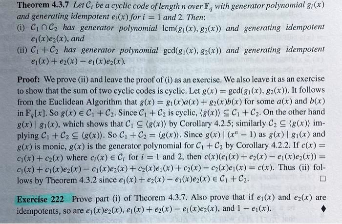 Solved Theorem 4 3 7 Let C Be A Cyclic Code Of Length N Over Fq With Generator Polynomial G And Generating Idempotent E X For Tand 2 Then C1ncz Has Generator Polynomial Lem G1 X G2 X