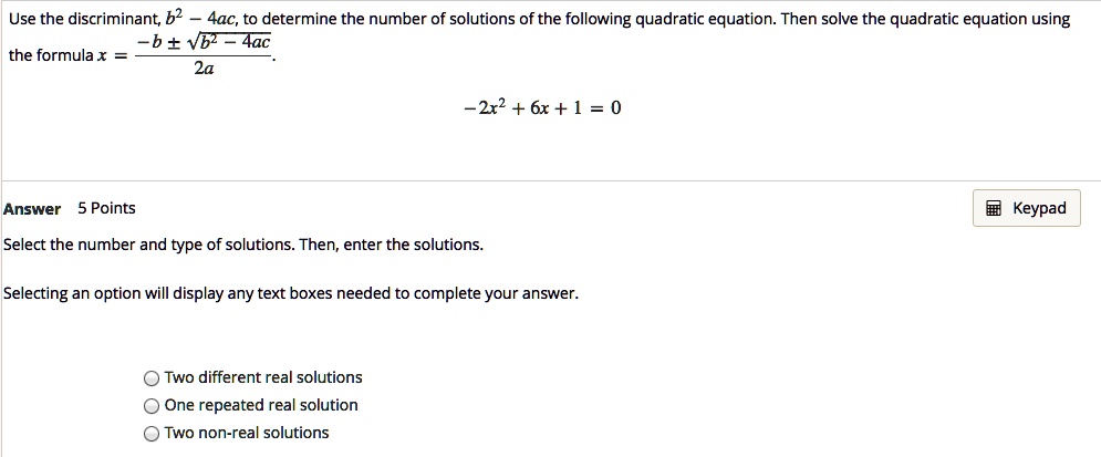 SOLVED: Use The Discriminant; B2 4ac, To Determine The Number Of ...