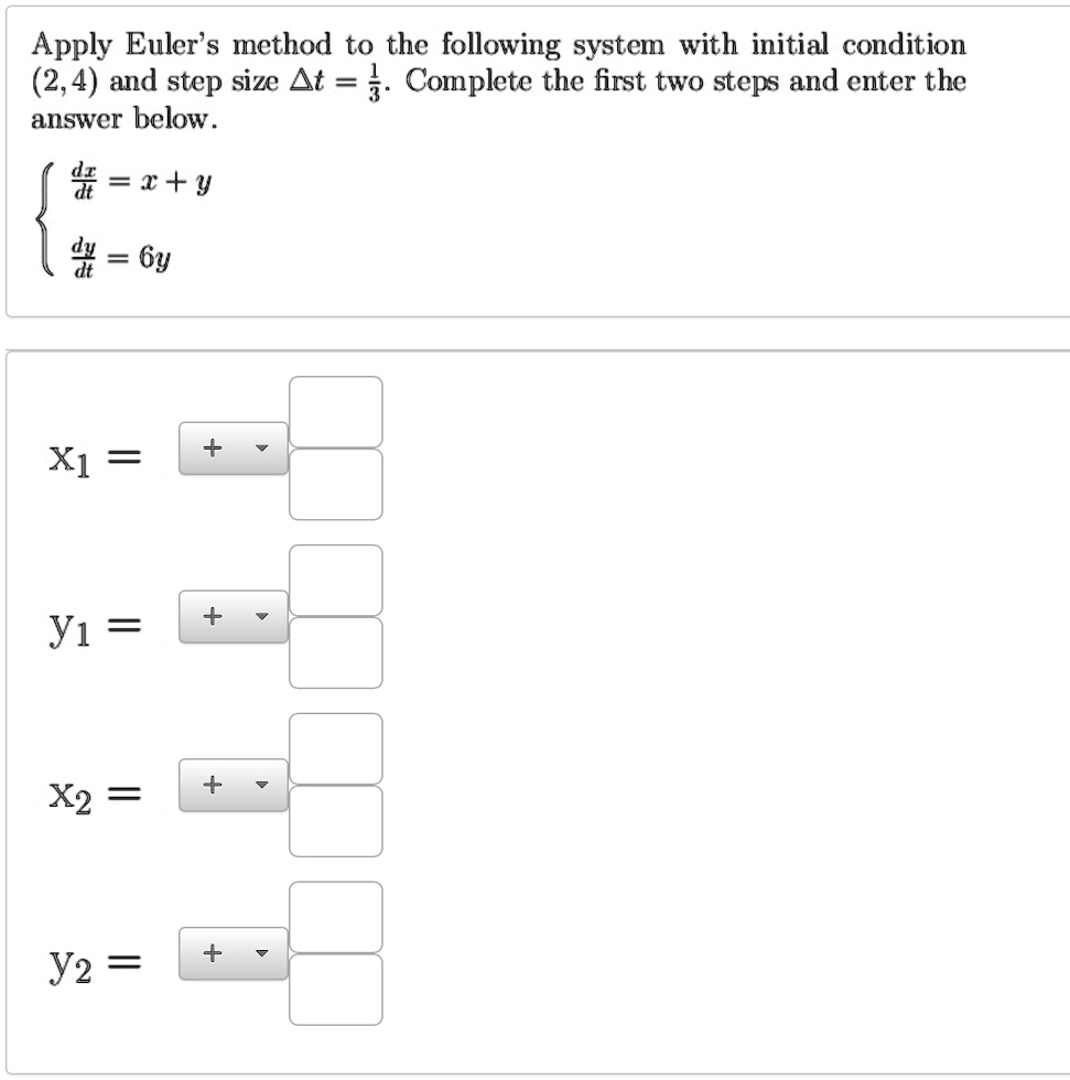 Solved Show All Work Using Eulers Method Apply Eulers Method To The Following System With 2832