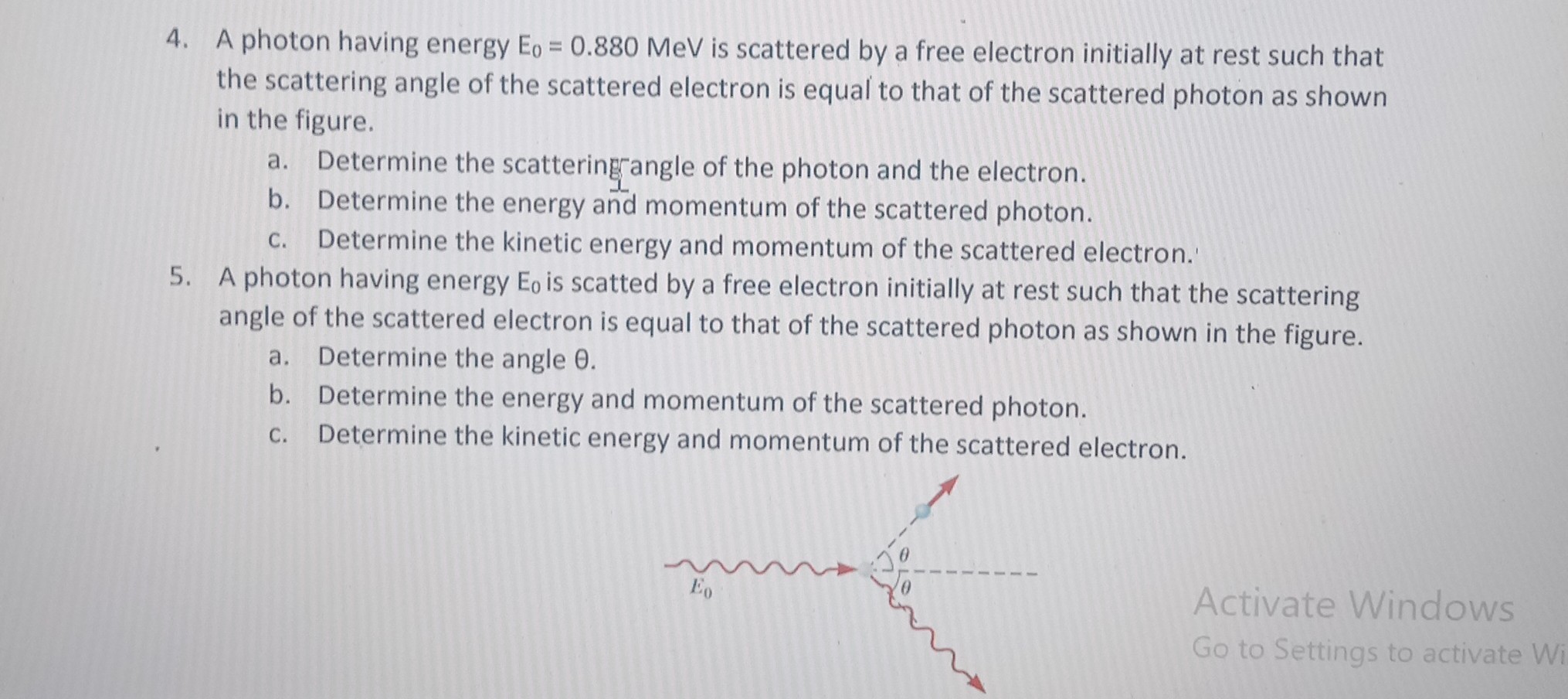 SOLVED: 4. A Photon Having Energy E0=0.880 MeV Is Scattered By A Free ...