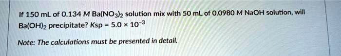 SOLVED: If 150 mL of 0.134 M Ba(NO3)2 solution mix with 50 mL of 0.0980 ...