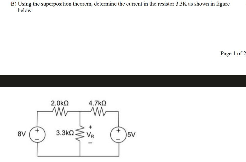 Solved B Using The Superposition Theorem Determine The Current In The Resistor 33 K As Shown 9430