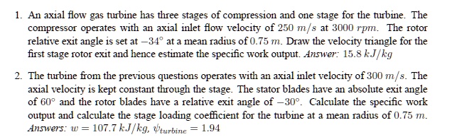 SOLVED: An axial flow gas turbine has three stages of compression and ...