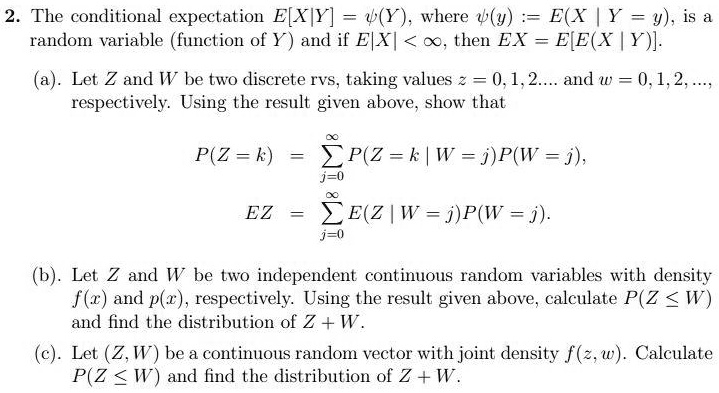 Solved The Conditional Expectation E Xiy V Y Where Y E X Y V Is Random Variable Function Of Y And If Eixi X Then Ex E E X Y A Let Z