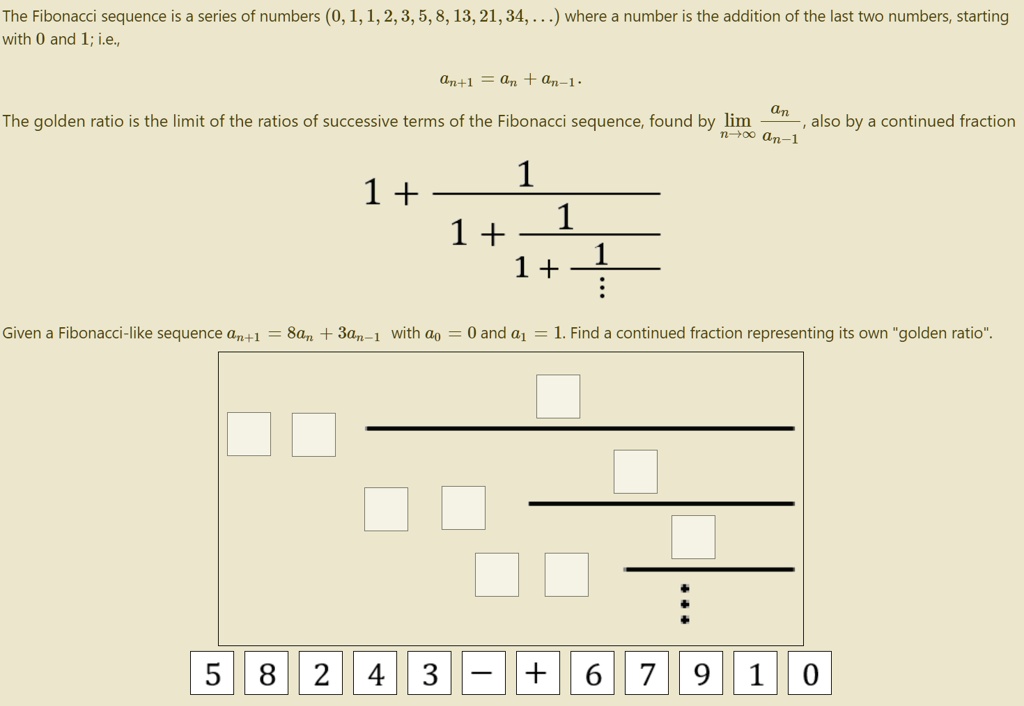 Solved The Fibonacci Sequence Is Series Of Numbers 0 1 1 2 3 5 8 13 21 34 With 0 And 1 I E Where Number Is The Addition Of The Last Two Numbers Starting An On 1 Un The Golden Ratio Is