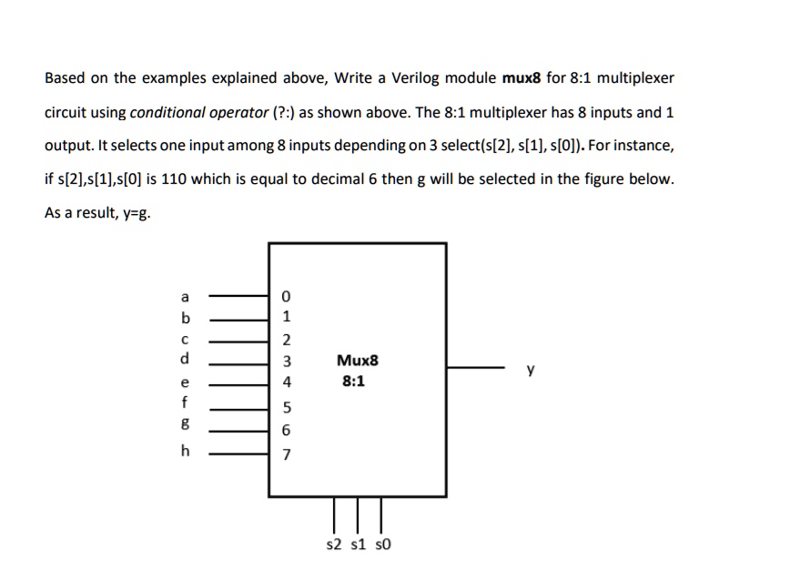 Based on the examples explained above, write a Verilog module mux8 for ...