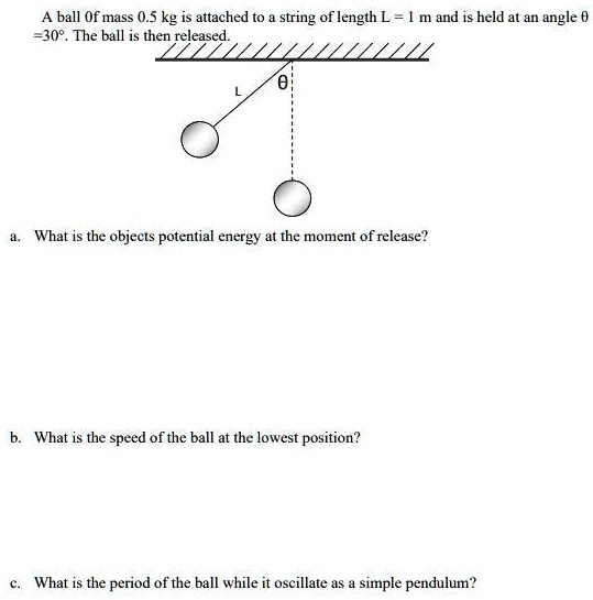 SOLVED A ball Of mass 0.5 kg is attached to string of length L = m and