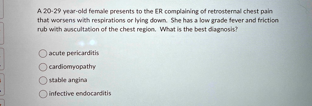 a 20 29 year old female presents to the er complaining of retrosternal ...