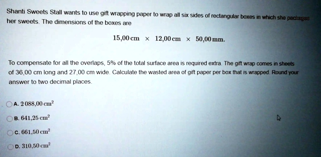 SOLVED Shanti Sweets Stall wants to use gift wrapping paper to wrap