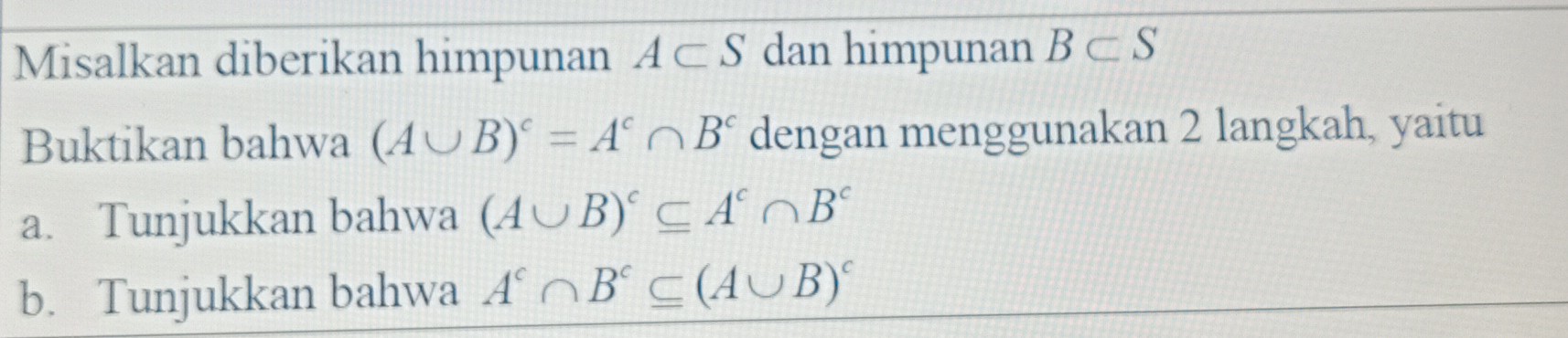 Misalkan Diberikan Himpunan A ⊂ S Dan Himpunan B ⊂ S Buktikan Bahwa (A ...