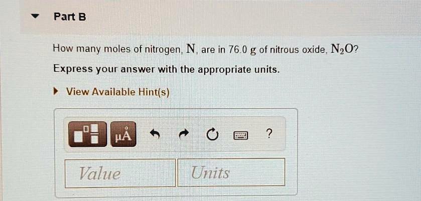 part b how many moles of nitrogen n are in 760 g of nitrous oxide n2o ...