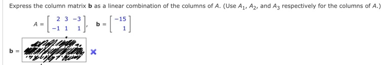 SOLVED: Express The Column Matrix B As A Linear Combination Of The ...