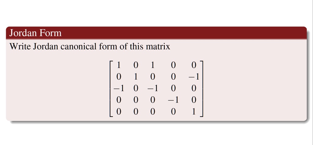 munching spids Tumult SOLVED:Jordan Form Write Jordan canonical form of this matrix 0 0 0 ; 0 0