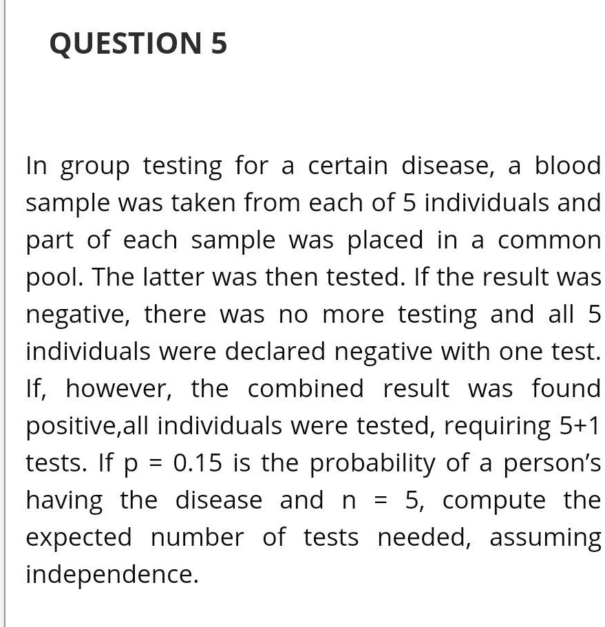 SOLVED: In Group Testing For A Certain Disease, A Blood Sample Was ...