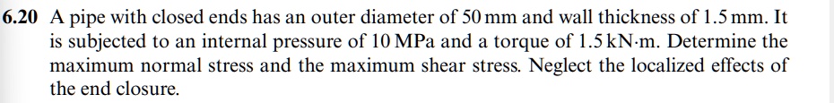 6.20 A pipe with closed ends has an outer diameter of 50 mm and wall ...