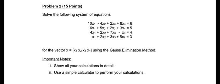 Solved Problem 2 15 Polntsl Solve The Following System Of Equations 10x4 4x2 2x3 Bx 6x1 5x2 7110