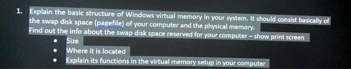 SOLVED: Explain the basic structure of Windows virtual memory in your ...