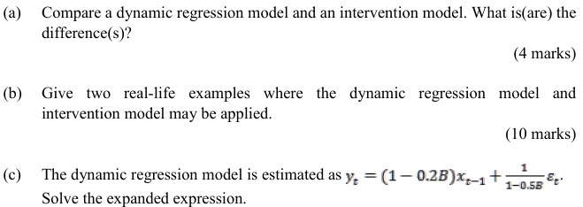 Dynamic Regression (a) Compare a dynamic regression model and an intervention model. What ...