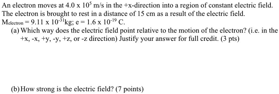 an electron moves at 40 x 105 ms in the x direction into a region of ...
