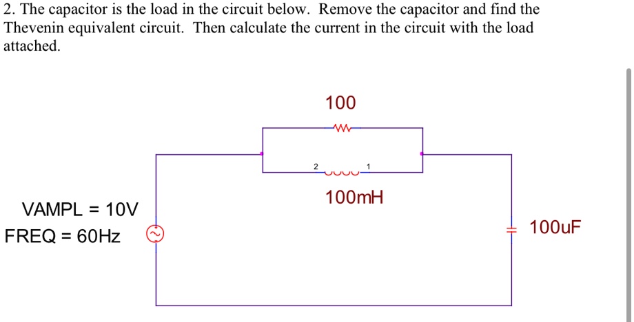 [GET ANSWER] 2 the capacitor is the load in the circuit below remove ...